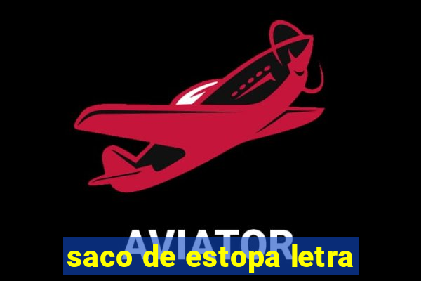 saco de estopa letra